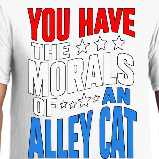 You Have The Morals Of An Alley Cat Funny Debate Pajama Set