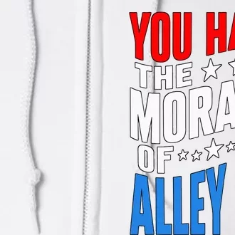 You Have The Morals Of An Alley Cat Funny Debate Full Zip Hoodie