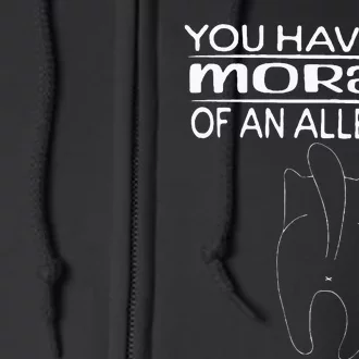 You Have The Morals Of An Alley Cat Saying Full Zip Hoodie