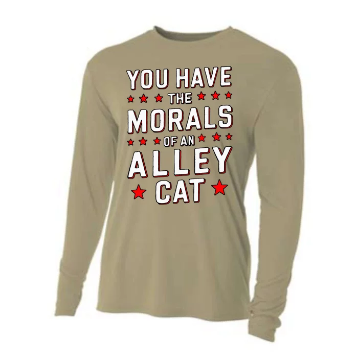 You Have The Morals Of An Alley Cat Funny Debate Cooling Performance Long Sleeve Crew