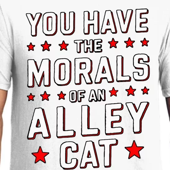 You Have The Morals Of An Alley Cat Funny Debate Pajama Set