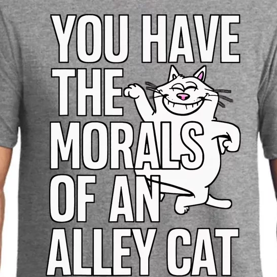 You Have The Morals Of An Alley Cat Funny Debate Pajama Set