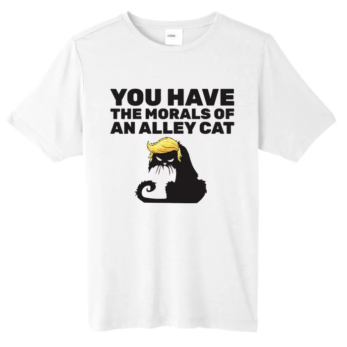 You Have The Morals Of An Alley Cat ChromaSoft Performance T-Shirt