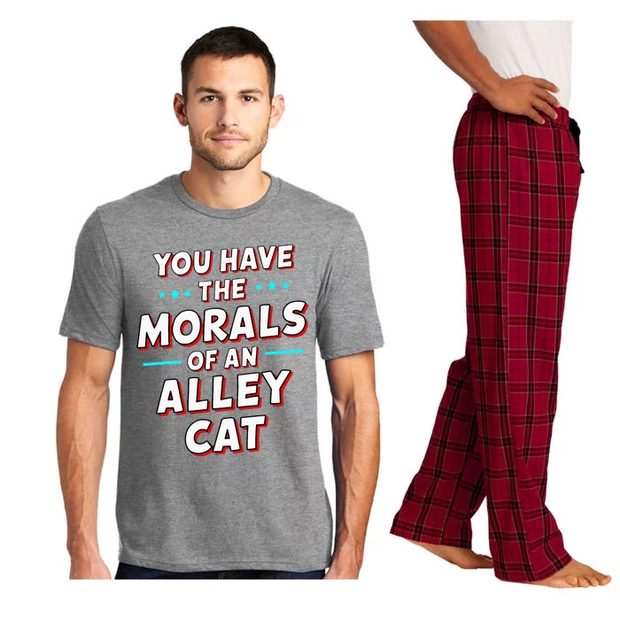 You Have The Morals Of An Alley Cat Funny Debate Pajama Set