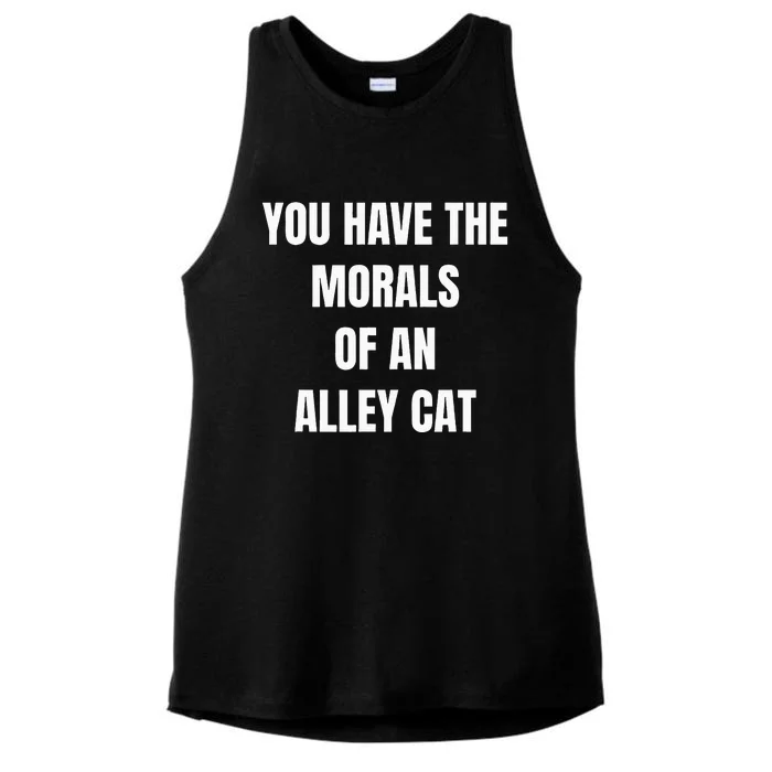 You Have The Morals Of An Alley Cat Funny Debate Ladies Tri-Blend Wicking Tank