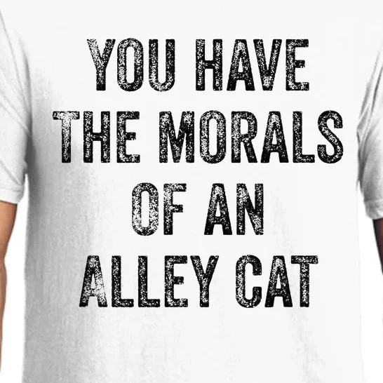 You Have The Morals Of An Alley Cat Pajama Set