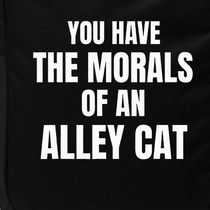 You Have The Morals Of An Alley Cat Funny Debate Impact Tech Backpack