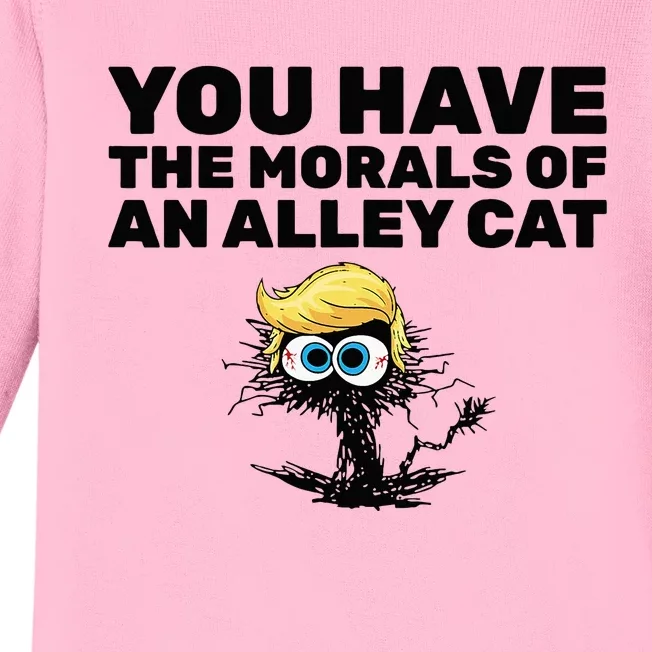 You Have The Morals Of An Alley Cat Baby Long Sleeve Bodysuit