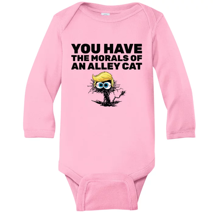 You Have The Morals Of An Alley Cat Baby Long Sleeve Bodysuit