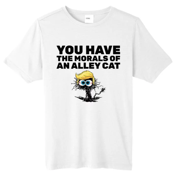 You Have The Morals Of An Alley Cat ChromaSoft Performance T-Shirt