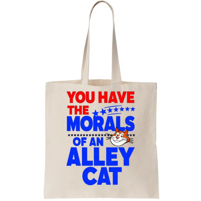 You Have The Morals Of An Alley Cat Funny Debate Tote Bag