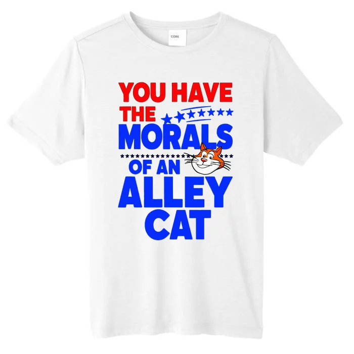 You Have The Morals Of An Alley Cat Funny Debate ChromaSoft Performance T-Shirt