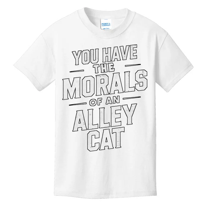 You Have The Morals Of An Alley Cat Funny Debate Kids T-Shirt