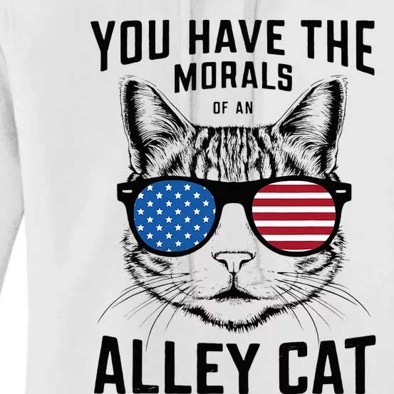 You Have The Morals Of An Alley Cat Funny Joke Women's Pullover Hoodie