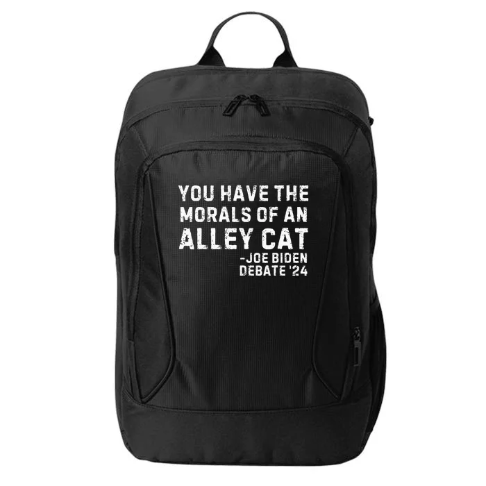 You Have The Morals Of An Alley Cat Joe Biden 2024 City Backpack