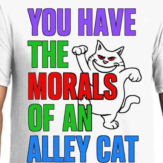 You Have The Morals Of An Alley Cat Funny Debate Pajama Set