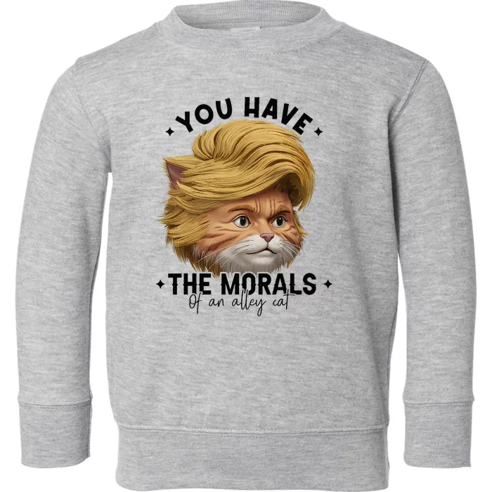 You Have The Morals Of An Alley Cat Joke Meme Toddler Sweatshirt