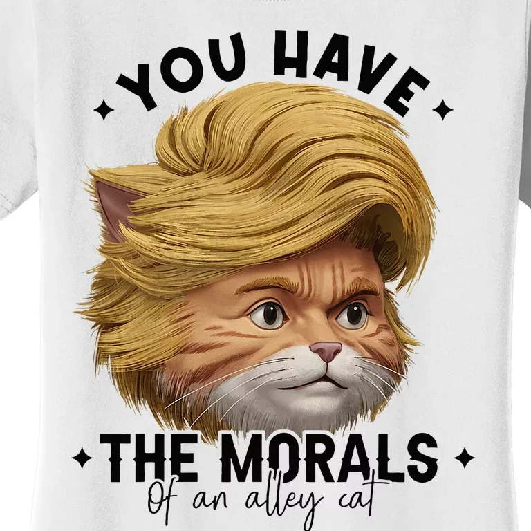 You Have The Morals Of An Alley Cat Joke Meme Women's T-Shirt