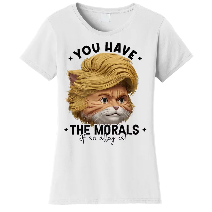 You Have The Morals Of An Alley Cat Joke Meme Women's T-Shirt