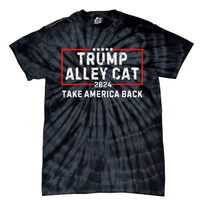 You Have The Morals Of An Alley Cat Pro Trump 2024 Tie-Dye T-Shirt