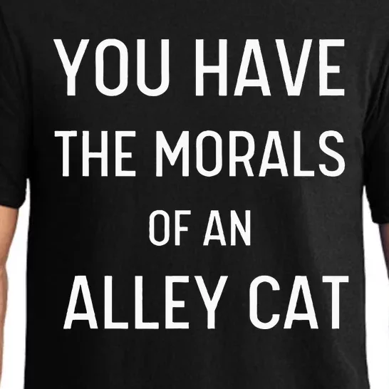 You Have The Morals Of An Alley Cat Biden Anti Trump Pajama Set