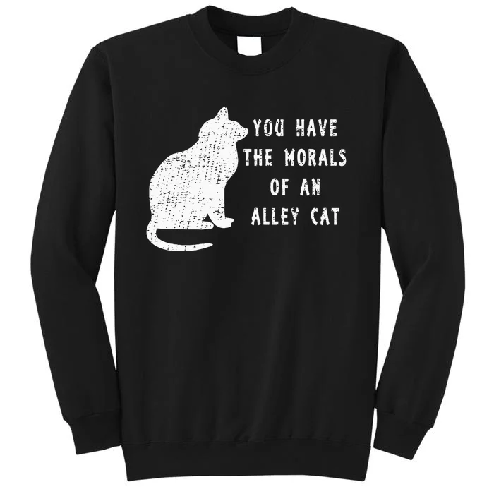 You Have The Morals Of An Alley Cat Funny Biden Sweatshirt