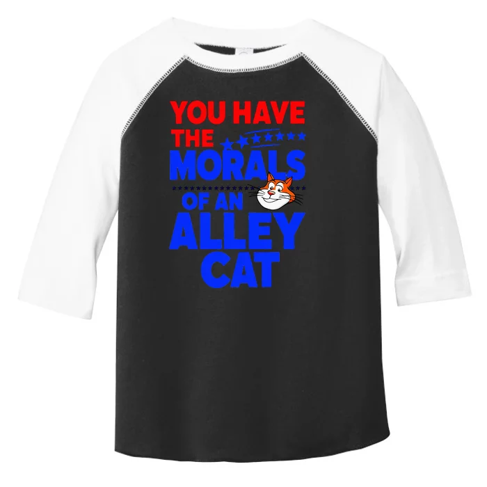 You Have The Morals Of An Alley Cat Funny Debate Toddler Fine Jersey T-Shirt