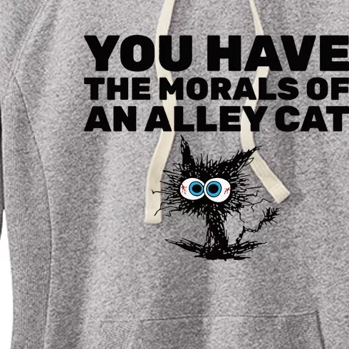 You Have The Morals Of An Alley Cat Women's Fleece Hoodie