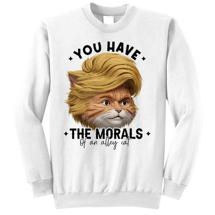 You Have The Morals Of An Alley Cat Joke Meme Funny America Sweatshirt