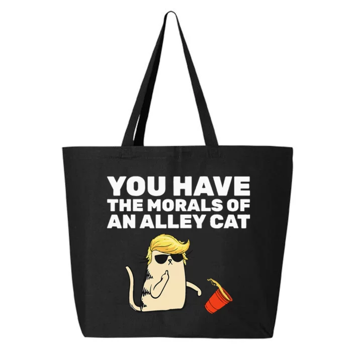 You Have The Morals Of An Alley Cat 25L Jumbo Tote