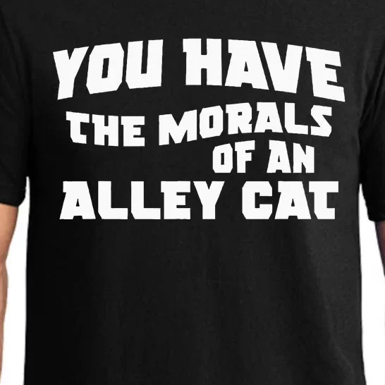 You Have The Morals Of An Alley Cat Pajama Set