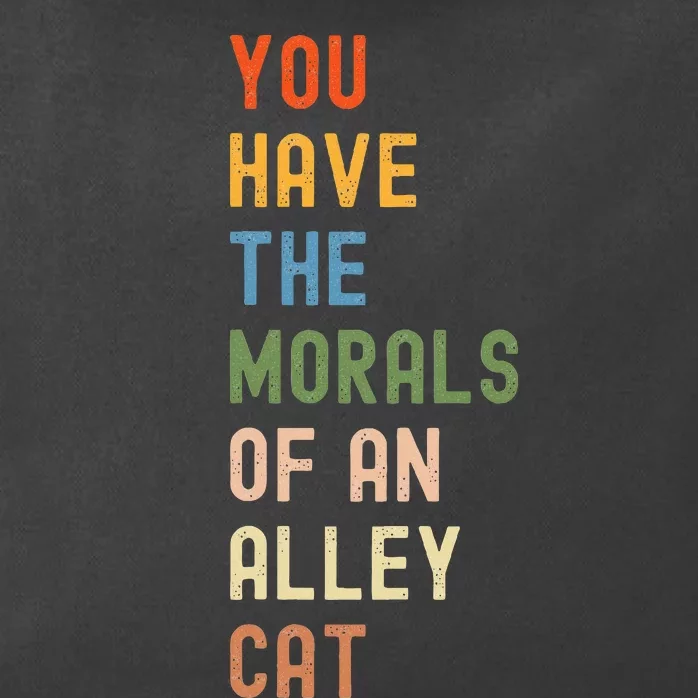 You Have The Morals Of An Alley Cat Funny Debate Quote Zip Tote Bag