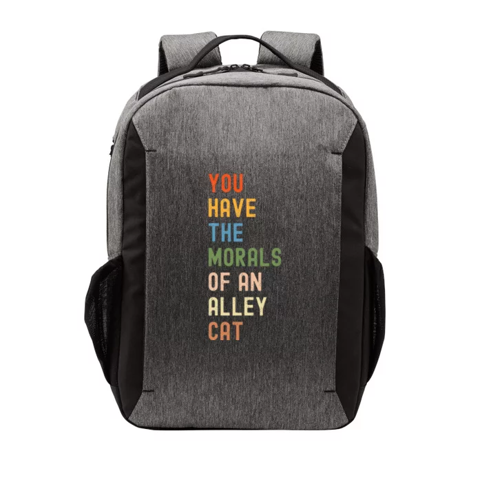 You Have The Morals Of An Alley Cat Funny Debate Quote Vector Backpack