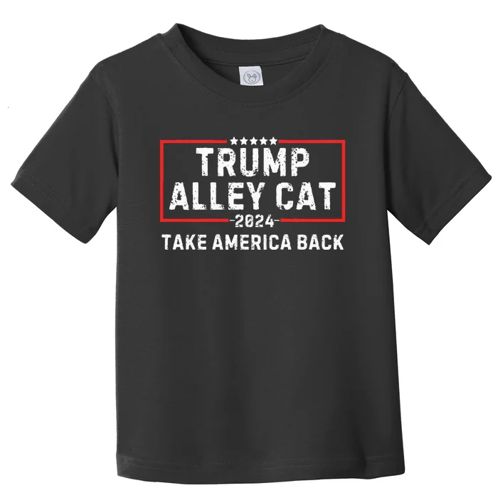 You Have The Morals Of An Alley Cat Vote Pro Trump 2024 Toddler T-Shirt