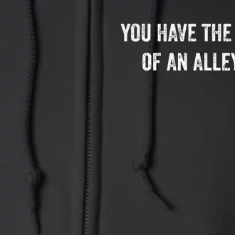 You Have The Morals Of An Alley Cat Funny Debate Full Zip Hoodie