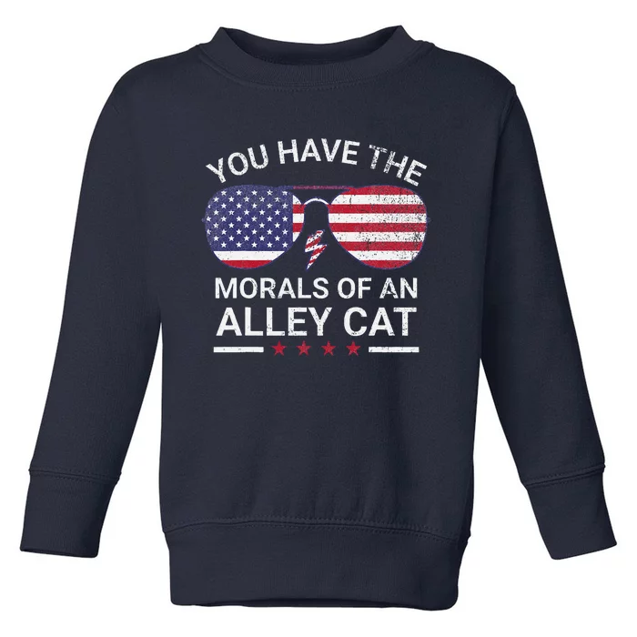 You Have The Morals Of An Alley Cat Funny Joke Toddler Sweatshirt