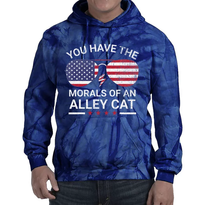 You Have The Morals Of An Alley Cat Funny Joke Tie Dye Hoodie