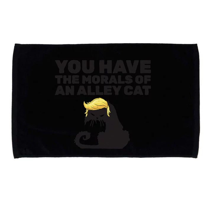 You Have The Morals Of An Alley Cat Microfiber Hand Towel