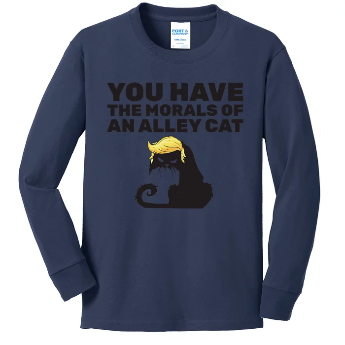 You Have The Morals Of An Alley Cat Kids Long Sleeve Shirt