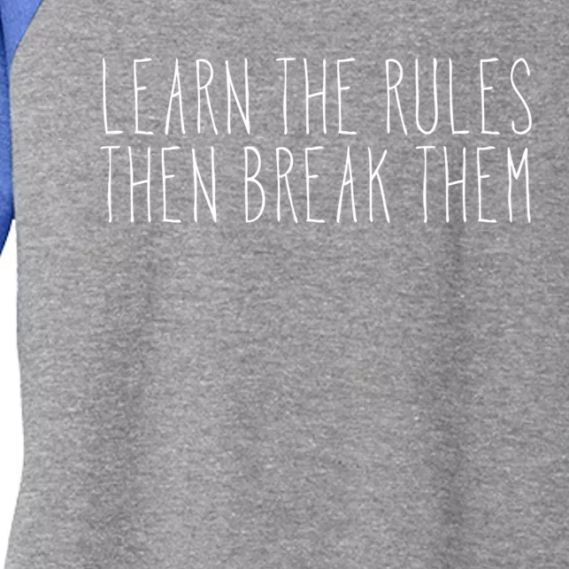 You Have To Know The Rules Before You Brake Them Gift Women's Tri-Blend 3/4-Sleeve Raglan Shirt