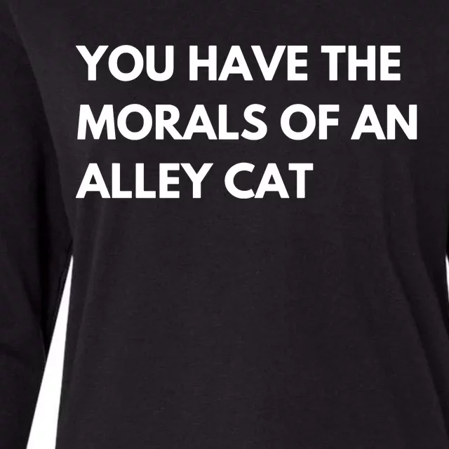 You Have The Morals Of An Alley Cat Presidential Debate Trending Womens Cotton Relaxed Long Sleeve T-Shirt