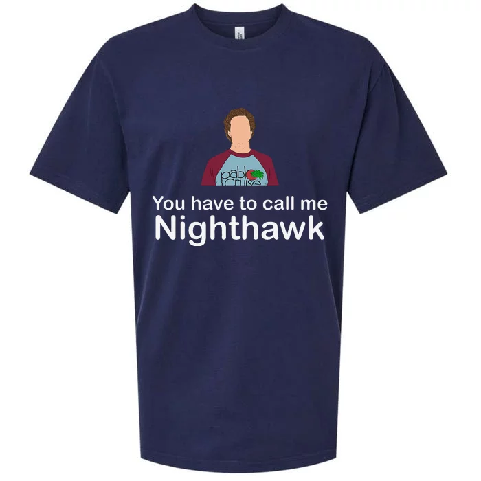 You Have To Call Me Nighthawk Sueded Cloud Jersey T-Shirt