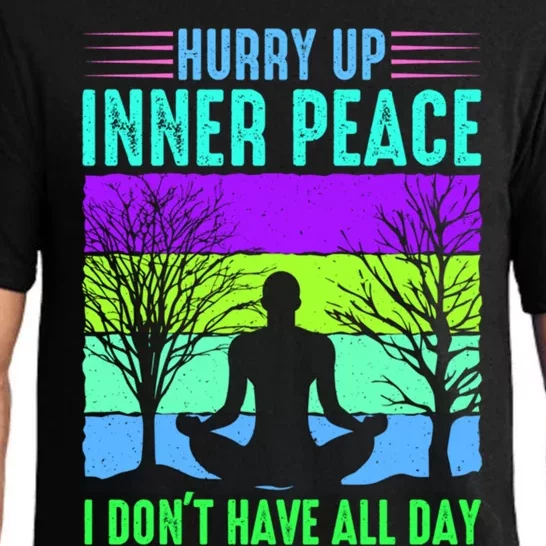 Yoga Hurry Up Inner Peace Im Impatient Yoga Lover Joke Gift Pajama Set