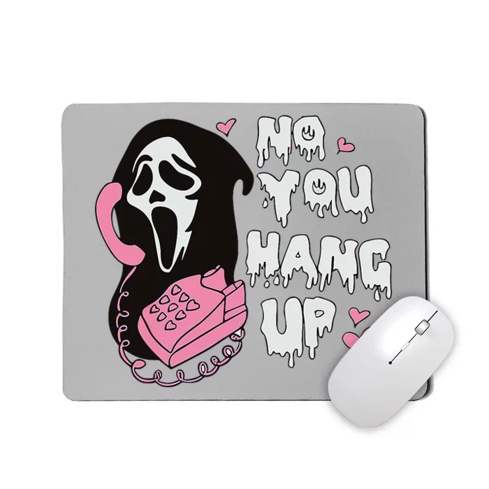 You Hang Up First. Ghosts Halloween Mousepad