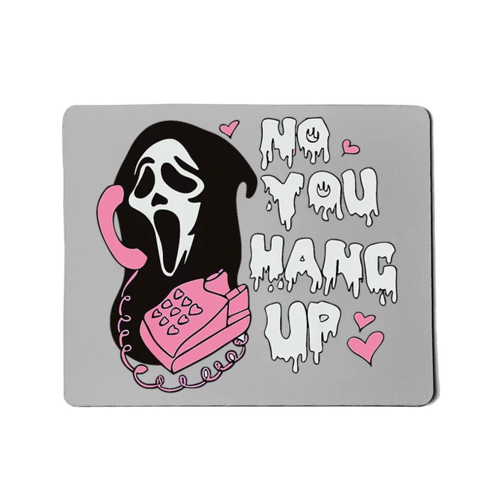 You Hang Up First. Ghosts Halloween Mousepad