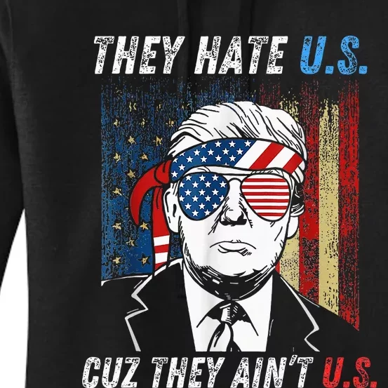 Y Hate Us Cuz Y Aint Us Trump Women's Pullover Hoodie