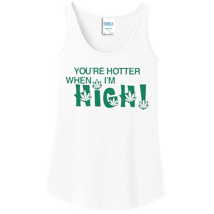 You’re Hotter When I’m High Ladies Essential Tank