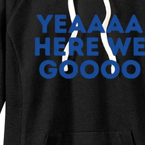 Yeah Here We Go Dallas Cowboy Gift Football Women's Fleece Hoodie