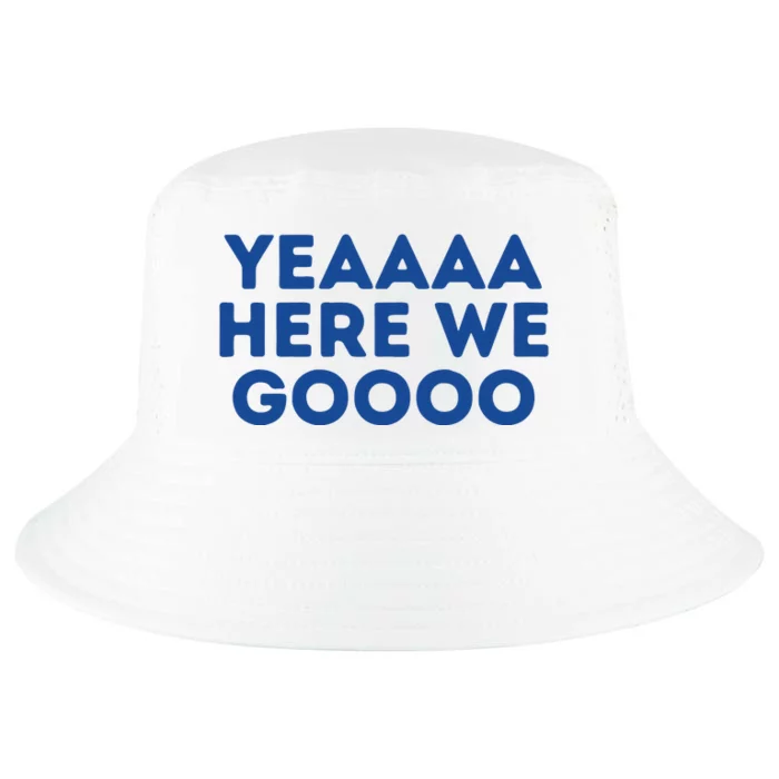 Yeah Here We Go Dallas Cowboy Gift Football Cool Comfort Performance Bucket Hat