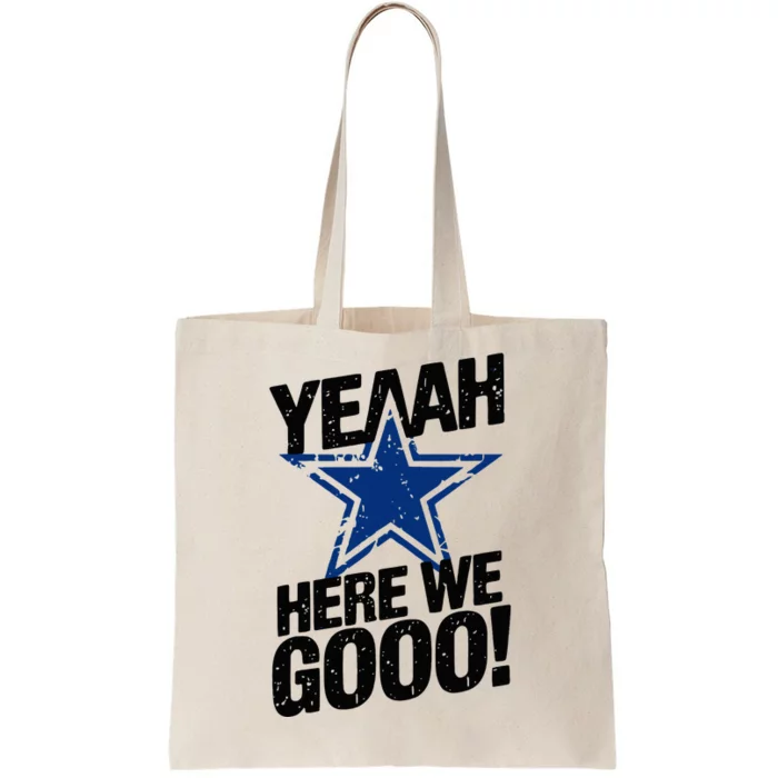 Yeah Here We Go Dallas Tote Bag